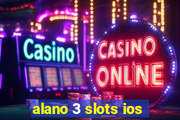 alano 3 slots ios